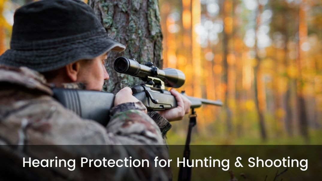 Custom Hearing Protection for Hunting and Shooting